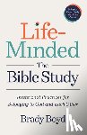Boyd, Brady - Life-Minded, the Bible Study: Intentional Practices for Belonging to God and Each Other