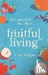 Morgan, Elisa - Fruitful Living