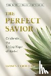 Cargile III, Barney - The Perfect Savior: Celebrating the Living Hope of Easter