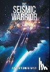 Manze, Edward Nicholas - The Seismic Warrior