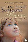 Eady Walker, Tammy - I Have To Call Someone Mama