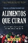 T Morgan, Dr Jacob - Vence la Enfermedad con Alimentos que Curan