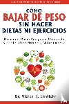 Lindlahr, Victor H - Como Bajar de Peso Sin Hacer Dietas ni Ejercicios