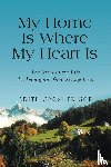 Prigge, Edith Gross - My Home Is Where My Heart Is