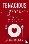Barbosa, Jenna - Tenacious Grace