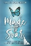 Hanson, Natalie Dawn - Made to Soar: Christ-Centered Truths to Encourage, Equip, and Empower Moms