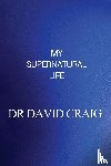 Craig, David - My Supernatural Life