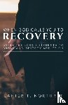 Northrup, Lanier T - When God Calls You To Recovery