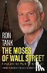 Tank, Ron - The Moses of Wall Street