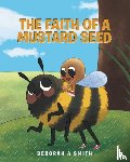Smith, Deborah A - The Faith of a Mustard Seed