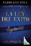 Hill, Napoleon - La Ley del Éxito (the Law of Success): Autor de Piense Y Hágase Rico El Libro de Éxito Más Vendido de Todos Los Tiempos