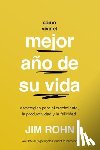 Rohn, Jim - Cómo Vivir El Mejor Año de Su Vida (How to Have Your Best Year Ever): Estrategias Para El Crecimiento, La Productividad Y La Felicidad