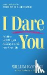 Danforth, William - I Dare You: A Guide to Bold Living and Achieving Success in Every Area of Life