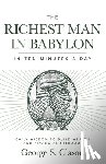 Clason, George S. - The Richest Man in Babylon in Ten Minutes a Day: Daily Wisdom to Build Wealth and Financial Freedom