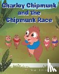Lincoln, Matt - Charley Chipmunk and the Chipmunk Race