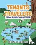 Fleming, Cathy - Tenants and Travelers From Pond to Pasture