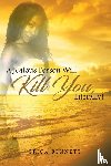 Bennett, Erica - A Jealous Person Will Kill You, Literally!