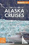 Fodor's Travel Guides - Fodor's The Complete Guide to Alaska Cruises