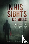 Wells, K.C. - In His Sights