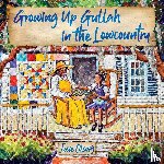 Olsvig, Jo (Josie) a - Growing Up Gullah in the Lowcountry