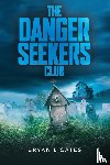 Cates, Bryan - The Danger Seekers Club