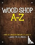 Morris, Edward Patrick Patrick - Wood Shop A - Z