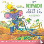Bhatia, Chandni - My Hindi Book of Opposites