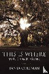 Coleman, Tanya - THIS is Where You Come From