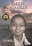Ellis, Janice S - From Liberty to Magnolia