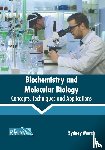  - Biochemistry and Molecular Biology: Concepts, Techniques and Applications - Concepts, Techniques and Applications