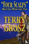 Grosz, Terry - "Four Scalps" Ofer Tal, Mountain Man