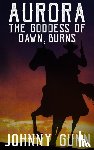 Gunn, Johnny - Aurora, The Goddess of Dawn, Burns