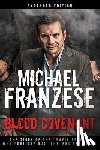 Franzese, Michael - Blood Covenant: The Story of the Mafia Prince Who Publicly Quit the Mob and Lived