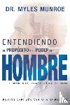 Myles Munroe, Munroe - Entendiendo El Proposito Y El Poder del Hombre