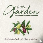 Whitaker House - In the Garden: An Illustrated Guide to the Plants of the Bible