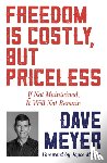 Dave Meyer, Meyer - Freedom Is Costly, But Priceless