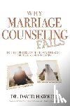 David Hawkins, Hawkins - Why Marriage Counseling Fails