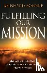 Bonnke, Reinhard - Fulfilling Our Mission: Bringing the Message of God's Love and Salvation to the World