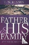 Kenyon, E. W. - The Father and His Family: God's Plan for Our Redemption