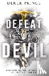 Prince, Derek - Defeat the Devil: Dismantling the Enemy's Plan to Destroy Your Life