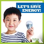 Gleisner, Jenna Lee - Let's Save Energy