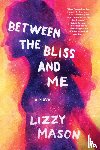 Mason, Lizzy - Between The Bliss And Me