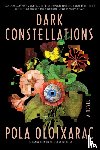 Oloixarac, Pola, Kesey, Roy - Dark Constellations