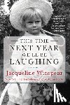 Winspear, Jacqueline - This Time Next Year We'll Be Laughing