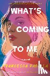 Padilla, Francesca - What's Coming to Me