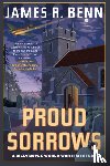 Benn, James R. - Proud Sorrows