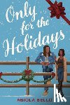 Bello, Abiola - Only for the Holidays
