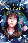 Murashige, Kelly - The Yomigaeri Tunnel