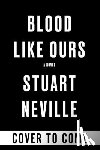 Neville, Stuart - Blood Like Ours