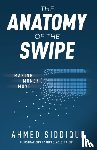 Siddiqui, Ahmed - The Anatomy of the Swipe